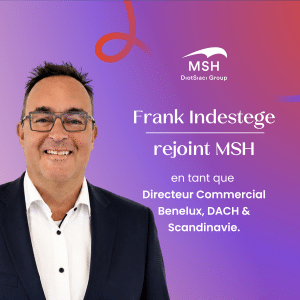 MSH renforce son leadership européen avec la nomination de Frank INDESTEGE